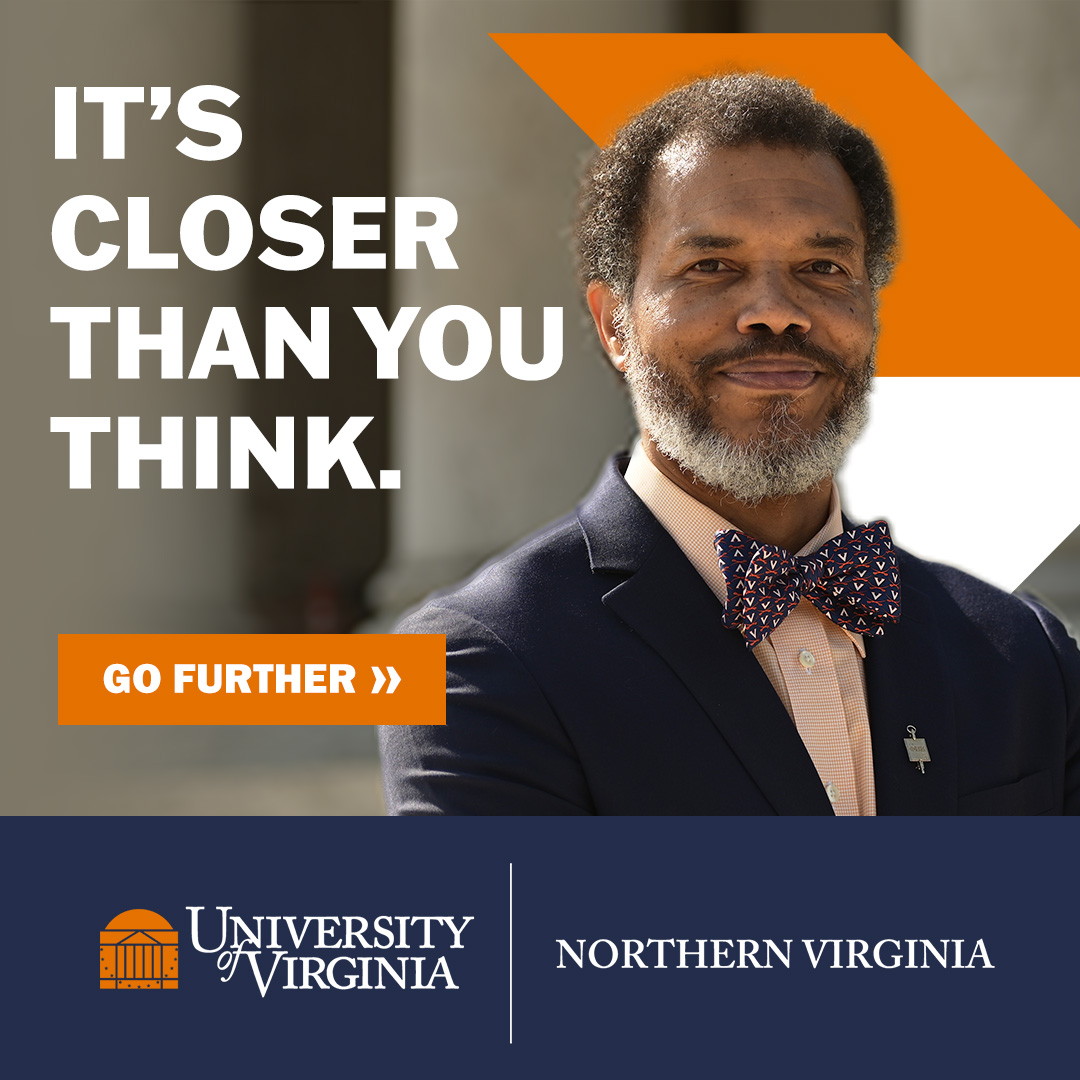 It's closer than you think. University of Virginia Northern Virginia